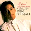 Wibi Soerjadi - A Touch of Romance: Romantic Piano Masterpieces